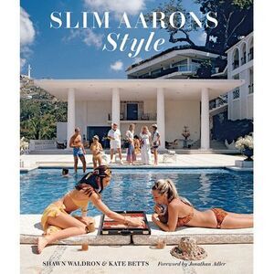 Slim Aarons: Style -- Slim Aarons